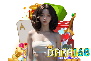 dara168 เข้าสู่ระบบ